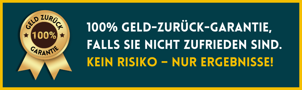 % Geld zurück Garantie falls Sie nicht zufrieden sind Kein Risiko – nur Ergebnisse! () % Geld zurück Garantie falls Sie nicht zufrieden sind Kein Risiko – nur Ergebnisse! ()